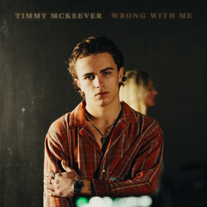 Timmy McKeever - Wrong With Me