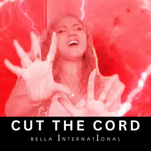 Bella International - Cut The Cord