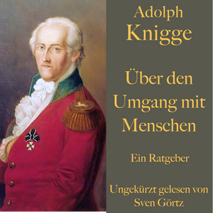 Adolph Knigge: Über den Umgang mit Menschen (Ein Ratgeber)