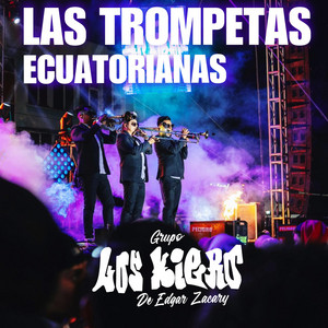 Grupo Los Kiero de Edgar Zacary - Las Trompetas Ecuatorianas