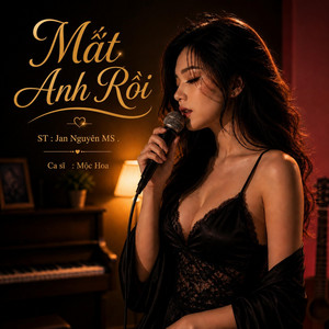 Mất Anh Rồi - Ballad Version by Jan Nguyên MS