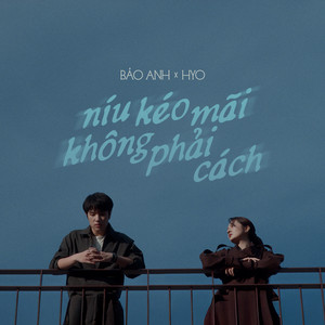 Níu Kéo Mãi Không Phải Cách
