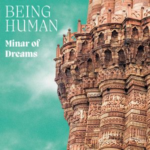 Minar of Dreams by Being Human, Mindaugas Stumbras, Fergus McCreadie, Michelangelo Scandroglio, Mattia Galeotti
