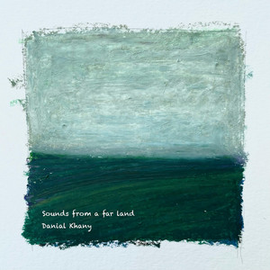 Sounds from a Far Land by Danial Khany