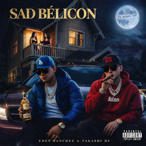 Sad Bélicon by Edén Sanchéz Oficial, Takashi HC