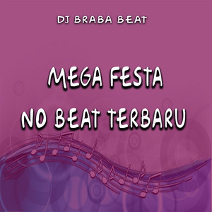 Dj Braba Beat - Mega Festa no Beat Terbaru
