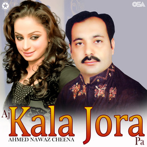Ahmed Nawaz Cheena - Aj Kala Jora Pa