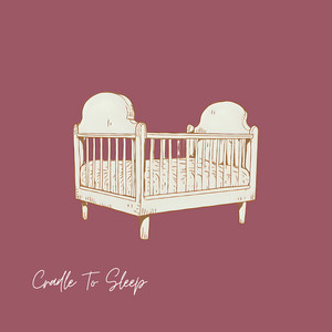 Cradle to Sleep