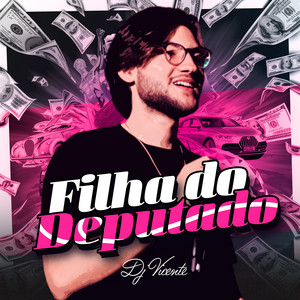 DJ Vicente - Filha Do Deputado
