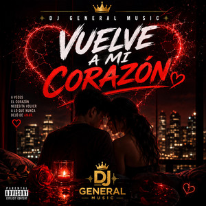 vuelve a mi corazon by dj general music