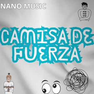CAMISA DE FUERZA by Nano Music