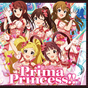 Prima Princess!! by 松田亜利沙 (CV.村川梨衣), エミリー スチュアート (CV.郁原ゆう), 高坂海美 (CV.上田麗奈), 佐竹美奈子 (CV.大関英里), 田中琴葉 (CV.種田梨沙)