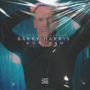 I Beg Your Pardon (Barry Harris presents Kon Kan) [2K14 Remix] cover art