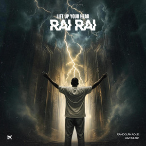 KAC Music - Lift Up Your Head(Rai Rai) (feat. Randolph Adjei)