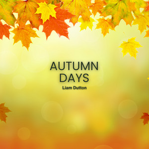 Autumn Days by Liam Dutton