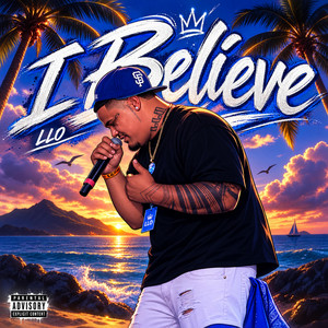 I Believe by LLO
