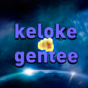 Keloke Gentee (Version House)