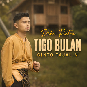 Tigo Bulan Cinto Tajalin by Dike Putra