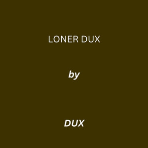 Loner Dux by DUX