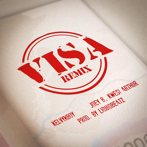 Visa - Remix by Kelvyn Boy, Joey B, Kwesi Arthur