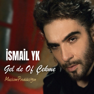 İsmail YK - Gel de Of Çekme