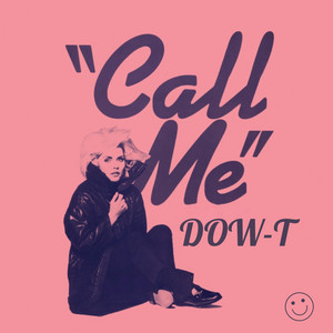 DOW-T - Call Me