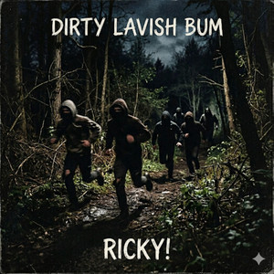 Ricky! by Dirty Lavish Bum