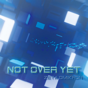 Zeta Omikron - Not Over Yet (8D Audio Edit)