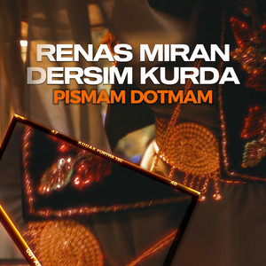 Pismam Dotmam by Renas Miran, Dersim Kurda