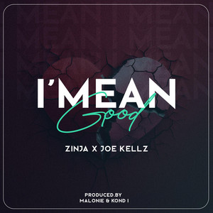 I Mean Good by Zinja MW, Joe Kellz