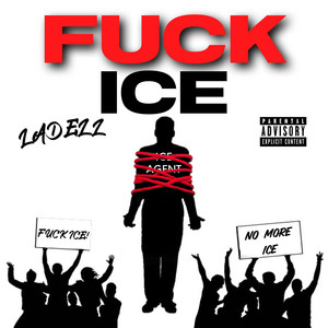 FUCK ICE by LADELL
