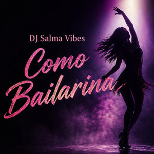 Como Bailarina by Dj Salma Vibes