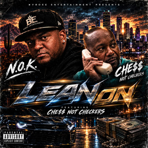 Lean On by N.O.K., Che$$ Not Checkers