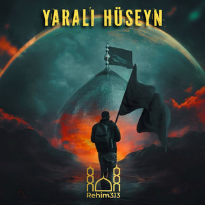 Rehim313 - Yaralı Hüseyn