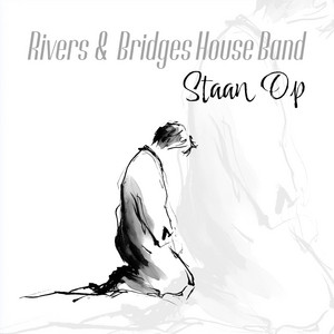 Staan Op by Rivers & Bridges House Band
