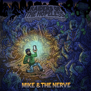 Raiders of the Hopeless by Mike & the Nerve