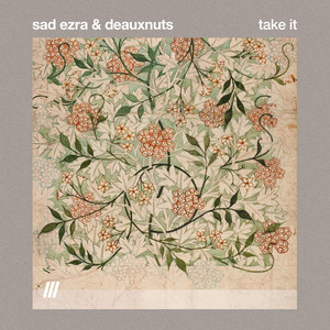 Take it by sad ezra, Deauxnuts