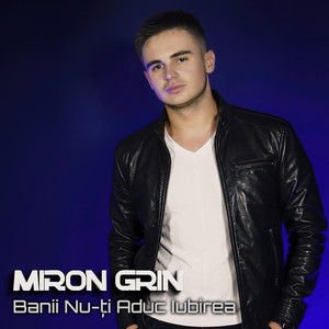 Banii Nu-Ți Aduc Iubirea by Miron Grin
