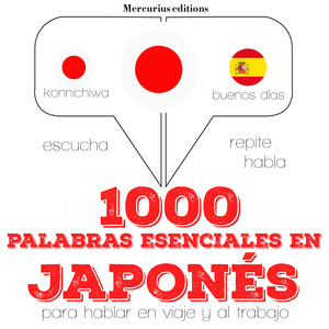 1000 Palabras Esenciales en Japonés (Escucha, Repite, Habla : Curso de Idiomas)
