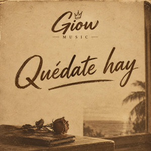 Quedate Hay by Giow Music