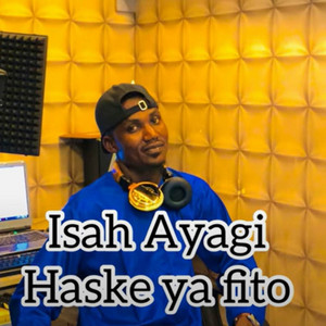 Isah Ayagi - Haske Ya Fito