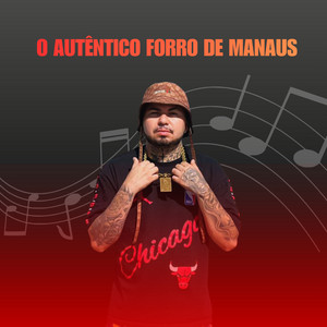 O Autêntico Forro de Manaus by PITER 092, 092 Produções Artísticas