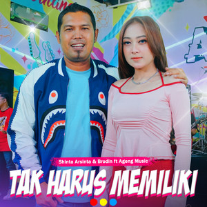 Shinta Arsinta & Brodin - Tak Harus Memiliki (feat. Ageng Music)