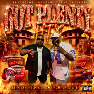 Got Plenty by Justo Flexx, Craig G