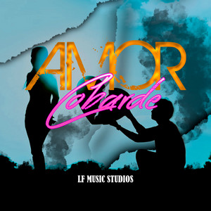 LF MUSIC STUDIOS - Amor Cobarde