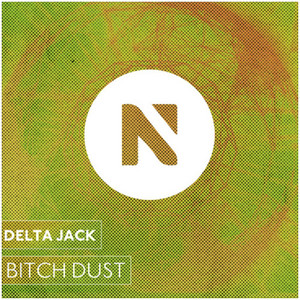 Bitch Dust by Delta Jack