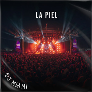 La Piel by DJ MIAMI
