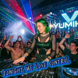 Tonight We Lose Control by Yumiko Zero