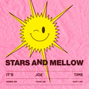 Stars and Mellow — It's Joe Time