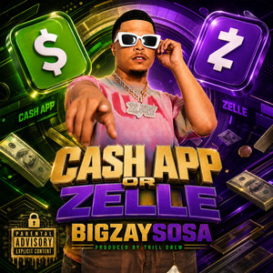 Cashapp Or Zelle by BigZaySosa